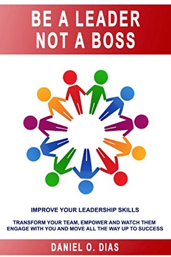 Be a Leader Not a Boss Unlock Your Potential in the Workplace