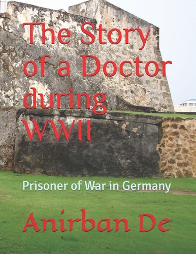 The Story of a Doctor During WWII Prisoner of War in Germany