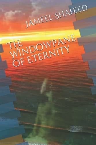 The Windowpane of Eternity: a Collection of Poems Just Imagine
