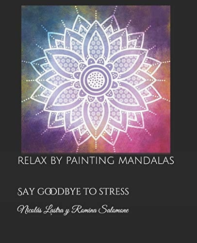 Relax by Painting Mandalas Say Goodbye to Stress