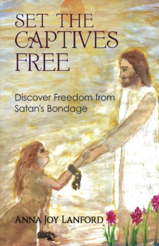 Set the Captives Free Discover Freedom from Satan's Bondage