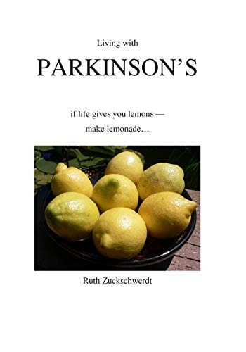 Living with Parkinson's If Life Gives You Lemons -- Make Lemonade