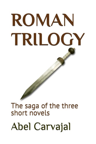 Roman Trilogy The Saga of the Three Short Novels