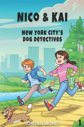 Nico and Kai: New York City's Dog Detectives The First in a Chapter Book Series about Travel, Mystery, and Manners