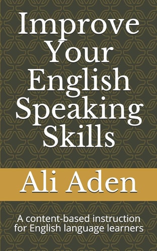 Improve Your English Speaking Skills A Content-based Instruction for English Language Learners