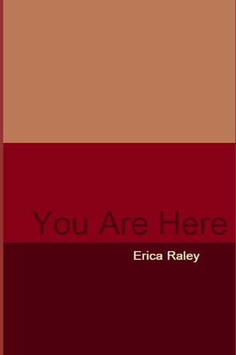 You Are Here A Book of Poetry and Other Things I've Written