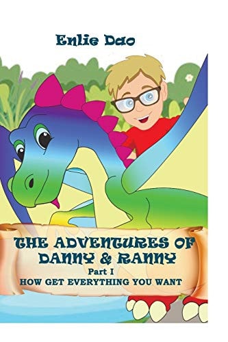 The Adventures of Danny and Ranny. Part 1. How Get Everything You Want