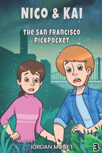 Nico and Kai: the San Francisco Pickpocket A Chapter Book Series about Travel, Mystery, and Manners