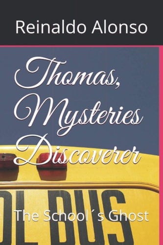 Thomas, Mysteries Discoverer The School ́s Ghost