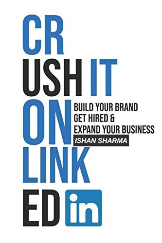 Crush It on LinkedIn Build Your Brand, Get Hired & Expand Your Business