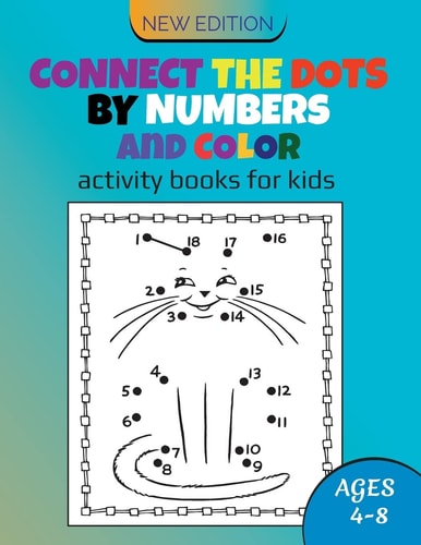 Connect The Dots By Number & Color Workbook, Coloring & Activity Book For Kids, Dot to Dots Unlimited Workbook for Boys, Girls, Kids & Toddlers