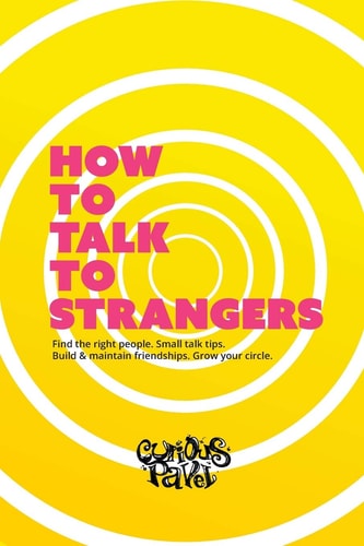 How To Talk To Strangers: Learn small talk techniques, how to make friends and maintain relationships (Personal Development with Curious Pavel)