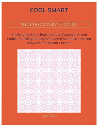 Cool Smart Kids Discovery Puzzles Challenging Game Book Includes Wordsearch and Sudoku Challenge Along With Word Scramble Learning Activities for Brilliant Children