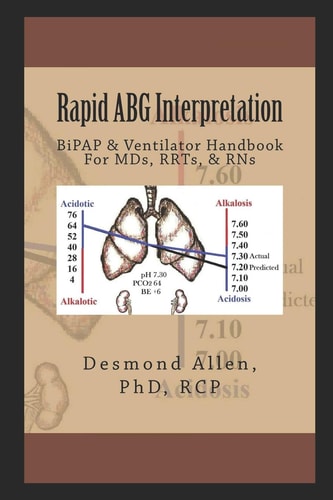 Rapid ABG Interpretation BiPAP & Ventilator Handbook For MDs, RRTs, & RNs