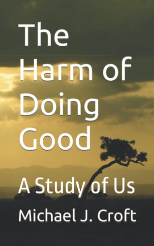 The Harm of Doing Good A Study of Us