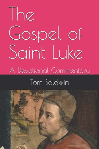 The Gospel of Saint Luke A Devotional Commentary