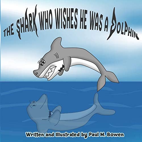 The Shark Who Wishes He Was A Dolphin