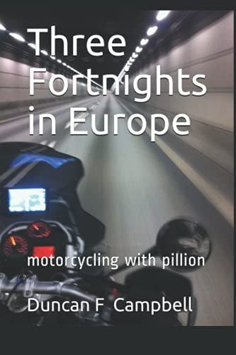 Three Fortnights in Europe Motorcycling with Pillion