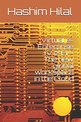 Virtual E-Enterprise (V.e-E) - The New Global Workspace in the Cloud