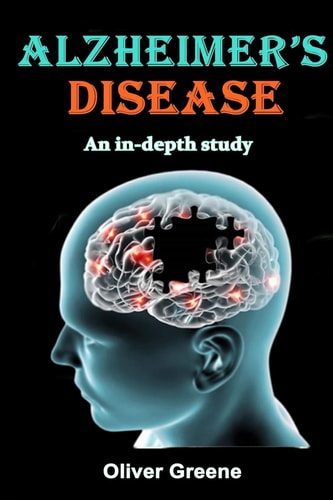 Alzheimer's Disease An In-Depth Study