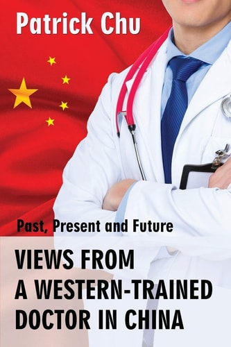 Views from a Western-Trained Doctor in China Past, Present and Future