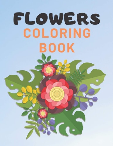 Flowers Coloring Book For Adults Kids Seniors Stress Relaxation Beautiful
