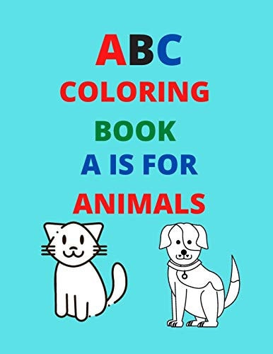 ABC Coloring Book A is for Animals Best ABC Coloring Book for Kids with Animals Picture and Name