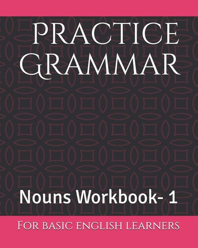 Practice Grammar Nouns Workbook for Basic English Learners