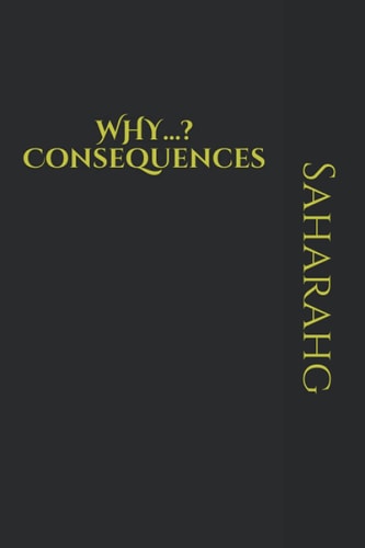 Why...? Consequences