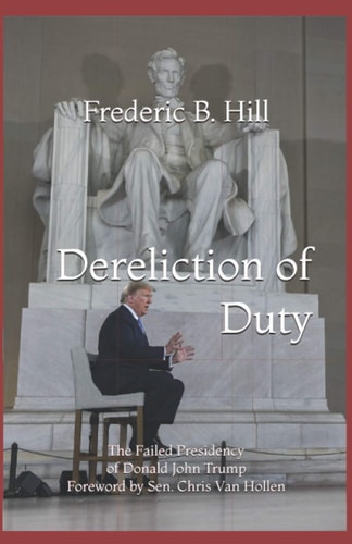 Dereliction of Duty The Failed Presidency of Donald John Trump