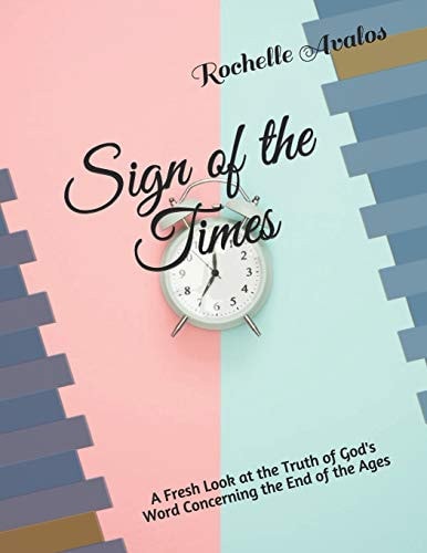 Sign of the Times A Fresh Look at the Truth of God's Word Concerning the End of the Ages