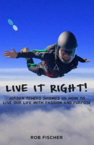 Live It Right! Jordan Tehero Showed Us How to Live Our Life with Passion and Purpose