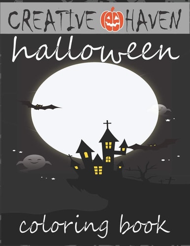 Creative Haven Halloween Coloring Book First Edition of Halloween Illustrations , Houses , Scary Pumpkin , Witches and More