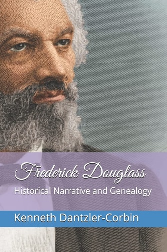 Frederick Douglass Historical Narrative and Genealogy