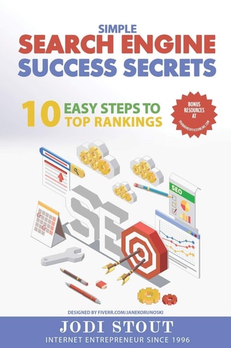 Simple Search Engine Success Secrets 10 Easy Steps to Top Rankings