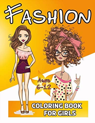 Fashion Coloring Book For Girls 6-12 50 Fun Coloring Pages For Girls and Kids