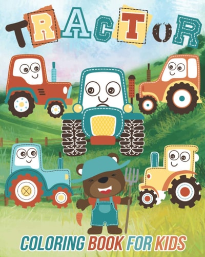 Tractor Coloring Book For Kids Ages 2-4 4-8 Fun Tractor Colouring Book for Toddlers, Preschooler, Boys, Girls