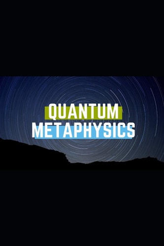 Quantum Metaphysics Understanding the HOWS and WHYS of Energy Work