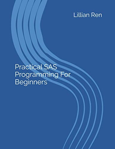 Practical SAS Programming for Beginners