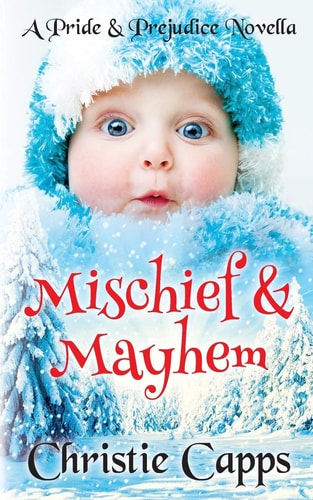 Mischief & Mayhem A Pride & Prejudice Novella