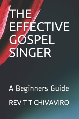 The Effective Gospel Singer A Beginners Guide