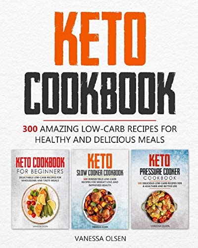Keto Cookbook 300 Amazing Low-Carb Recipes for Healthy and Delicious Meals