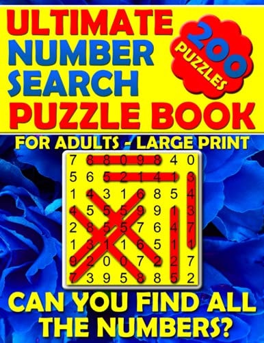 Ultimate Number Search Puzzle Book for Adults - Large Print Number Search Books for Seniors - Can You Find All The Numbers?