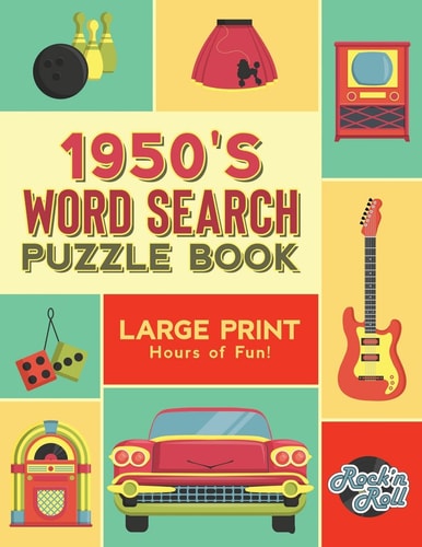 1950's Word Search Puzzle Book Large Print Word Search Books for Seniors, Adults, and Teens. 100 Easy, Entertaining, Fun Puzzles!