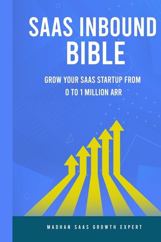 SAAS Inbound Bible Grow Your SAAS From 0 to 1 Million ARR