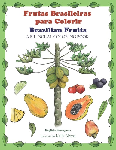 Brazilian Fruits A Bilingual Coloring Book