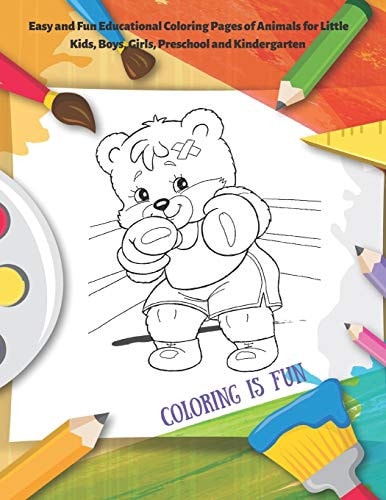 Coloring is Fun - Easy and Fun Educational Coloring Pages of Animals for Little Kids, Boys, Girls, Preschool and Kindergarten "Coloring Book For Boys & Girls "