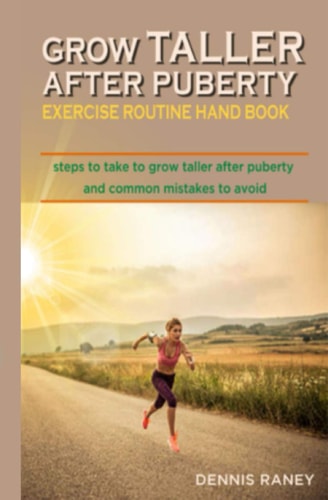 Grow Taller After Puberty Exercise Routine Hand Book Steps to Take to Grow Taller After Puberty