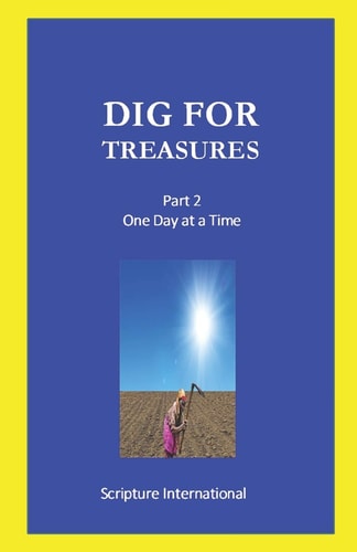 Dig for Treasures Part 2 - One Day at a Time