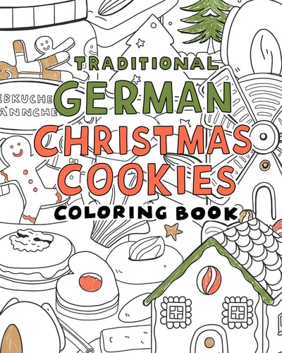 Traditional German Christmas Cookies Coloring Book A Coloring Book